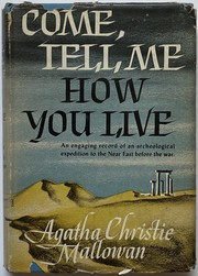 Come, tell me how you live