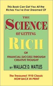 The science of getting rich, or, financial success through creative thought